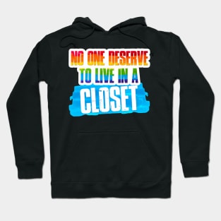 no one deserve to live in a closet Hoodie